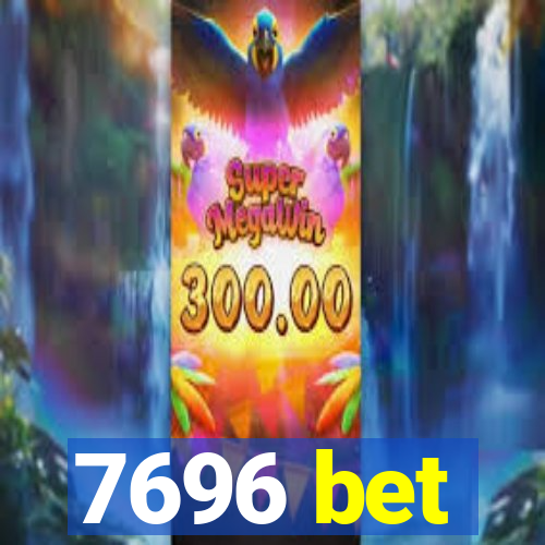 7696 bet